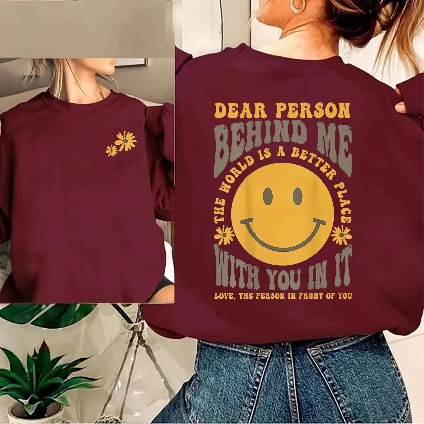 Dear Person Behind Me The World Is A Better Place With You Aesthetic Sweatshirt Trending Sweatshirt Happy Face Sweatshirt Mental Health