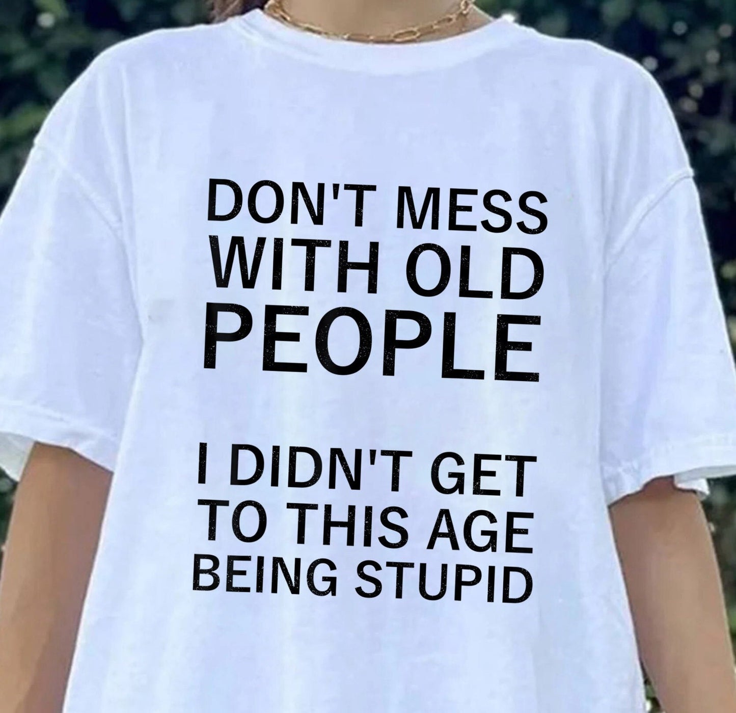 Don't Mess With Old People T-Shirt, Celebrate Birthday Shirt, Happy Birthday T-shirt, Funny Special Anniversary Tee Shirt