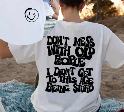 Lad være med at rode med gamle mennesker Tee-T-shirt, Fejr fødselsdagsskjorte, Happy Birthday-T-shirt, Funny Special Jubilæums-T-shirt