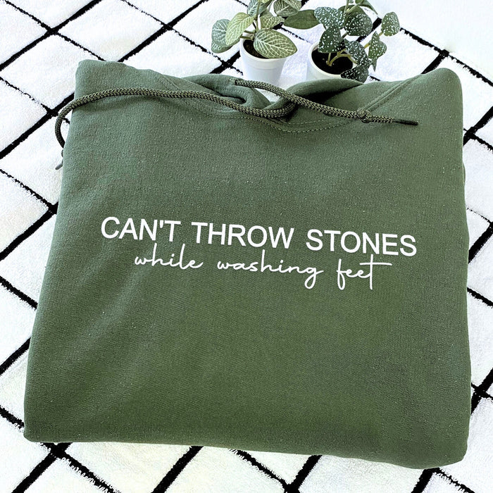 Embroidered Can't Throw Stones While Washing Feet Sweatshirt or Hoodie