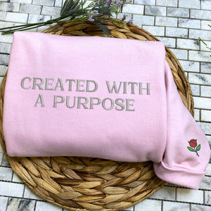 Embroidered Created with A Purpose Sweatshirt or Hoodie