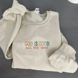 Embroidered Good All The Time Sweatshirt or Hoodie