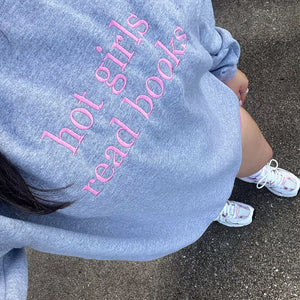 Embroidered Hot Girl Read Books Sweatshirt, Gift for Book Lover