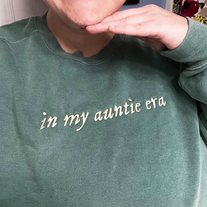 Embroidered In My Auntie Era Sweatshirt or T-Shirt