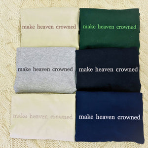 Embroidered Make Heaven Crowded Sweatshirt or Hoodie