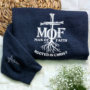 Embroidered Man Of Faith Rooted In Christ Sweatshirt or Hoodie