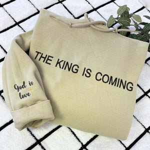 Embroidered The King is Coming Sweatshirt or Hoodie