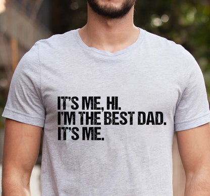 Funny Dad Shirt, It's Me, Hi I'm the Dad Tee, Father's Day Gift, Dad T-shirt, Gift For Dad, Cool Dad Gift