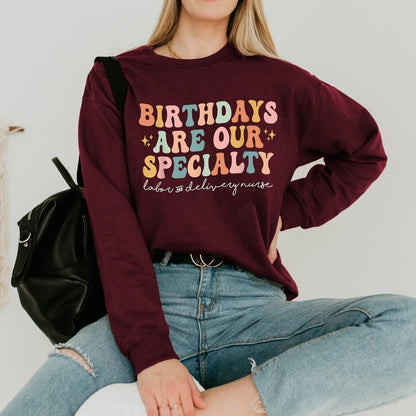 Funny Labor and Delivery Nurse Shirt Birthday Are Our Specialty RN Shirt L&D Nurse School Student Gift Mother Baby Nurse Graduation shirt