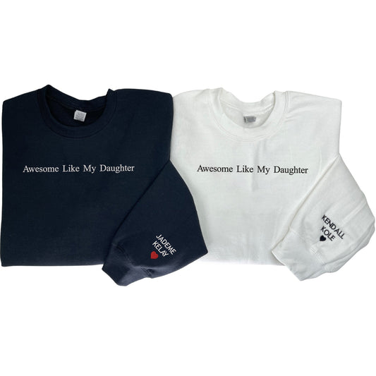 Funny Dad Sweatshirt, Awesome Like My Daughter Sweatshirt Embroidered, Personalized Gift from Daughter to Dad