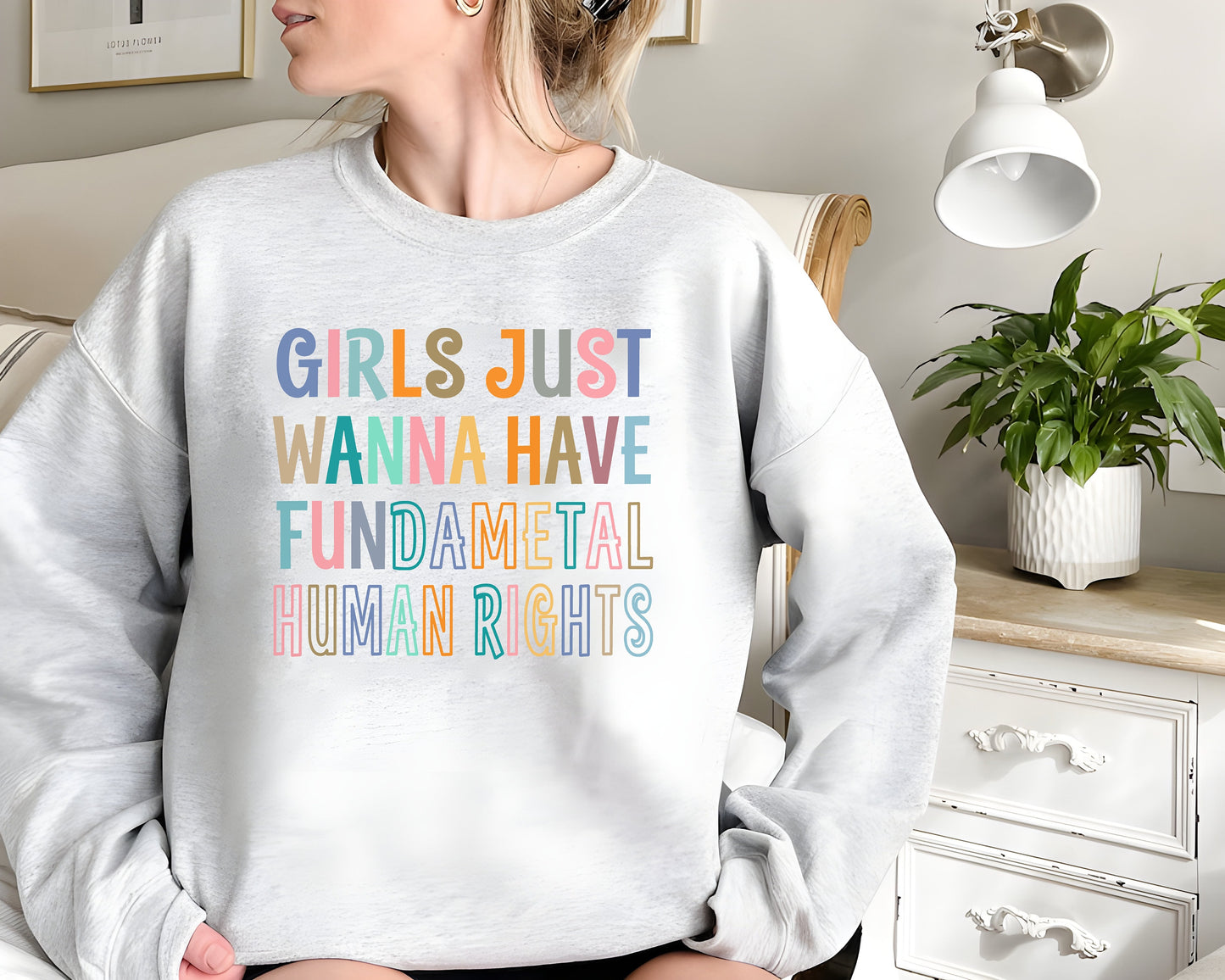 Girls Just Wanna Have Fundamental Human Rights, Protest Women Sweatshirt, Women's Rights Shirt, Pro Choice Shirt,Rights Shirt,Feminist Shirt