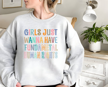 Girls Just Wanna Have Fundamental Human Rights, Protest Women Sweatshirt, Women's Rights Shirt, Pro Choice Shirt,Rights Shirt,Feminist Shirt