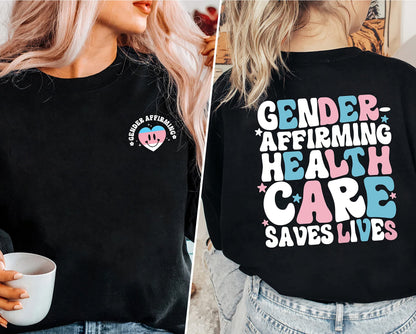 Gender Affirming Healthcare Sweatshirt, LGBTQ Shirt, Trans Rights Shirt, Gender Equality Sweatshirt, Gay Pride Shirt, Pride Month, LGBT Gift