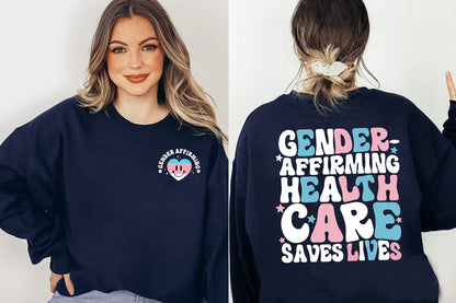 Gender Affirming Healthcare Sweatshirt, LGBTQ Shirt, Trans Rights Shirt, Gender Equality Sweatshirt, Gay Pride Shirt, Pride Month, LGBT Gift