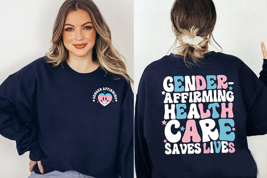 Gender Affirming Healthcare Sweatshirt, LGBTQ Shirt, Trans Rights Shirt, Gender Equality Sweatshirt, Gay Pride Shirt, Pride Month, LGBT Gift