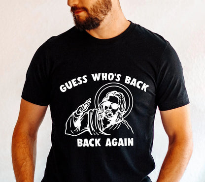 Guess Who's Back Again T-shirt, Funny Easter Jesus Shirt, Adults Women Men Ladies Kids Baby, Jesus Lover Shirt, Christian Catholic Faith