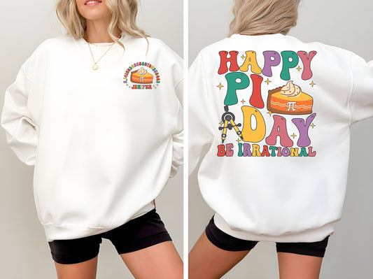 Happy Pi Day Shirt, Custom Teacher Sweatshirt,Funny Math Shirt,Math Lover Shirt,Gift For Math Teacher,Be Irrational Shirt,Math Teacher Shirt
