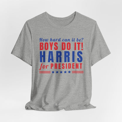 How Hard Can it Be Boys Do it Shirt, Election 2024 Shirt, Kamala Harris 2024, Kamala Harris Shirt, Madam President, Vote for Women