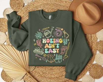 Hoeing Ain't Easy Shirt, Gardener Sweatshirt, Plant Lover Shirt, Farmer Hoodie,Gift For Gardener, Botanical Shirt, Gardening Tee, Mama Shirt