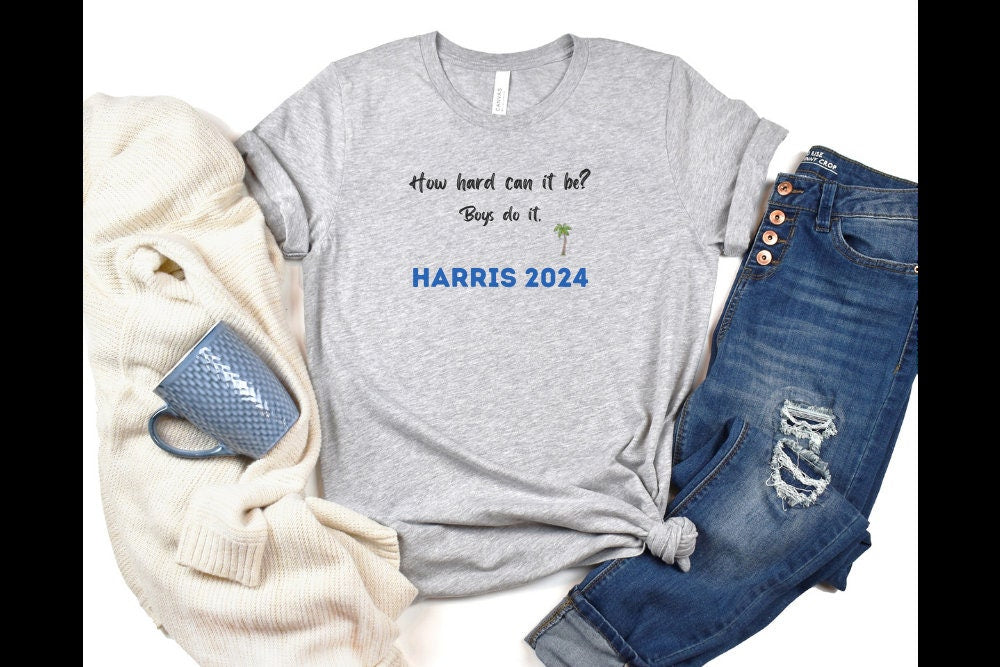 How hard can it be Boys do it, Harris 2024, Kamala Harris for president shirt, Madam President Tee, Kamala Rally Shirt, President tee 2024