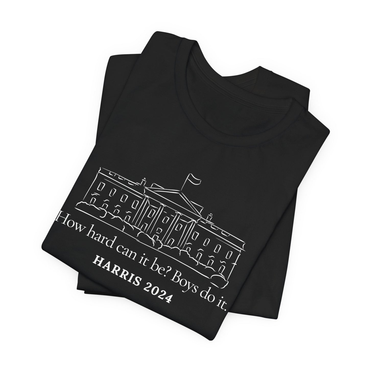 How Hard Can it Be Boys Do it Shirt, Election 2024 Shirt, Kamala Harris 2024, Kamala Harris Shirt, Madam President, Vote for Women