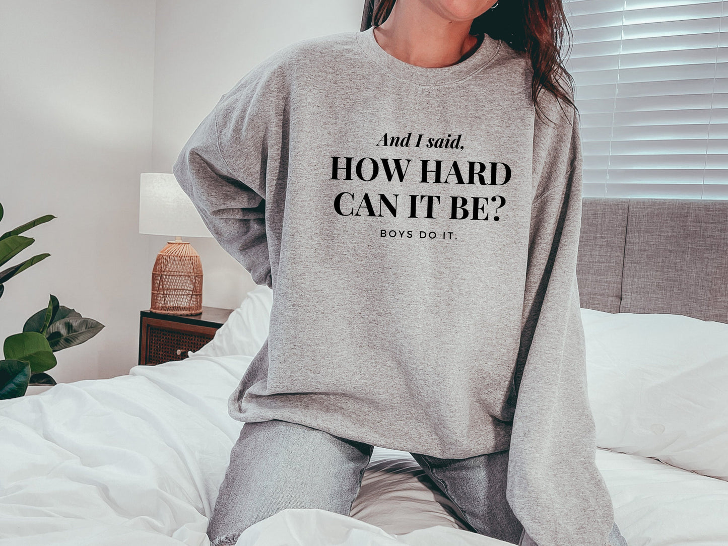 How Hard Can It Be Boys Do It Crewneck Sweatshirt, Feminist Gift, Women Empowerment Pullover, Gender Equality, Strong Independent Woman