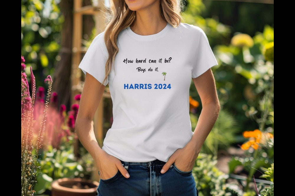 How hard can it be Boys do it, Harris 2024, Kamala Harris for president shirt, Madam President Tee, Kamala Rally Shirt, President tee 2024
