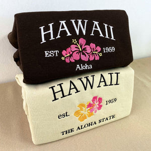 Hawaii State Sweatshirt or Hoodie, Embroidered Gift - Est. 1959 Aloha Flower