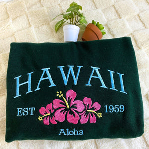 Hawaii State Sweatshirt or Hoodie, Embroidered Gift - Est. 1959 Aloha Flower