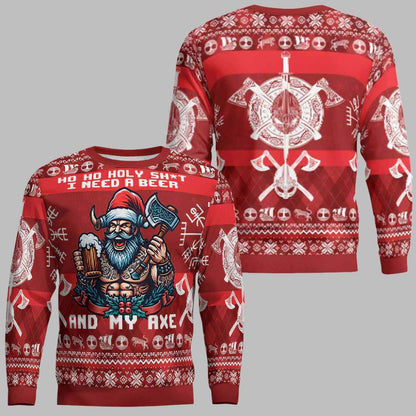 Ho Ho Ho Holy Shit I Need A Beer And My Axe Ugly Christmas Sweater