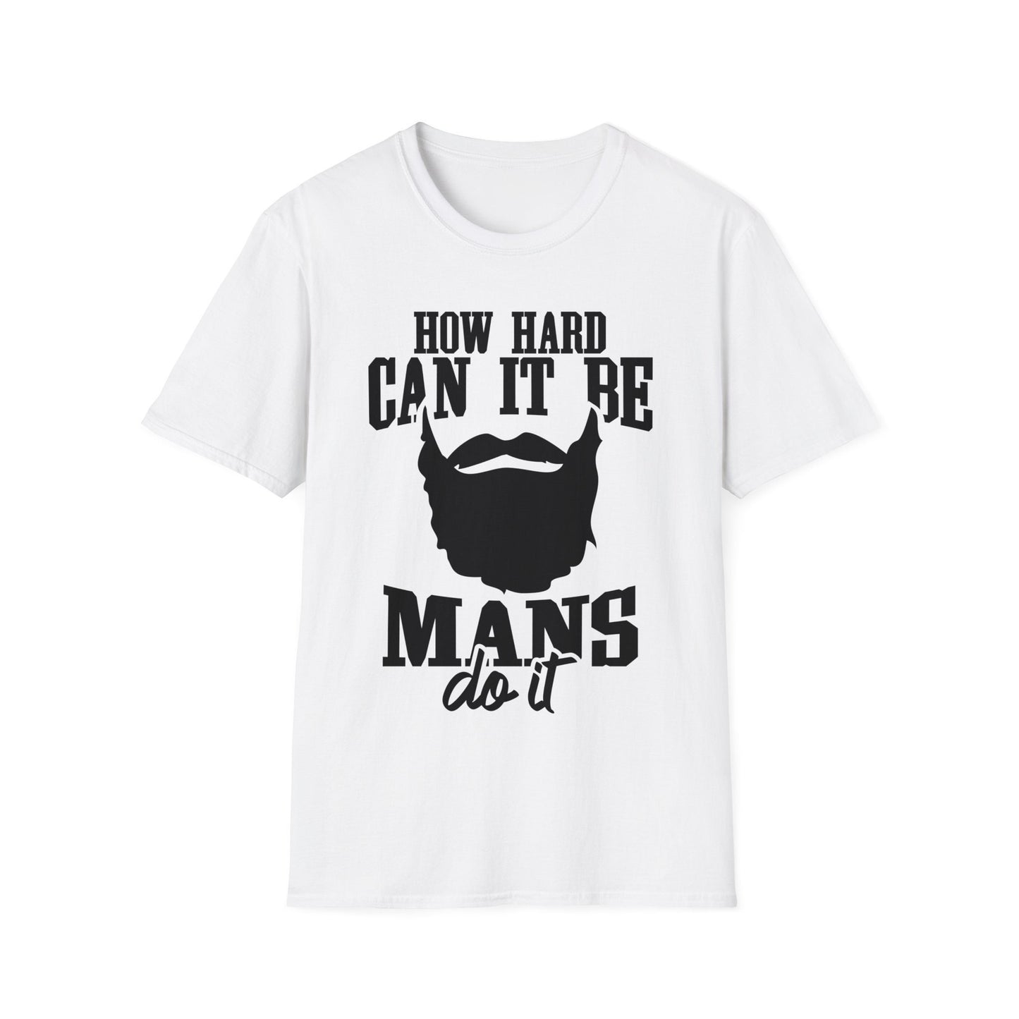 How Hard Can It Be Boys Mans Do It T-shirt, Funny man Gift T-shirt