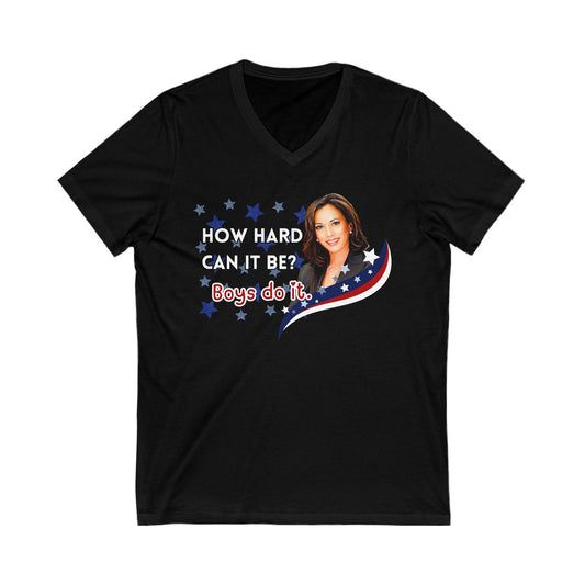 How hard can it be Boys do it! Kamala Harris 2024