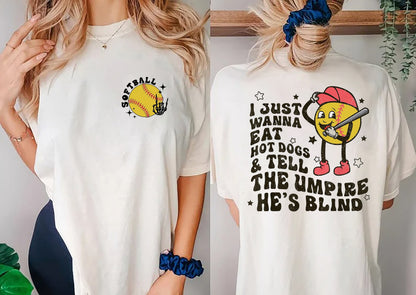 I Just Wanna Eat Hot Dogs Tell The Umpire He's Blind T-shirt, Trendy Softball-skjorte, Softball-skjorte, Softball Mom-skjorte, Mors Dag-skjorter