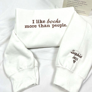 I Like Books More Than People Sweatshirt Embroidered