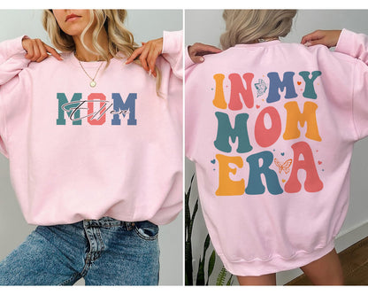 In My Mom Era Sweatshirt, Mama Front & Back, Mom Sweatshirt, Mom Era tee, New Mom Gift, Mom Birthday Gift, Mom Shirt, Mama Shirt