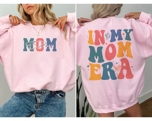 In My Mom Era Sweatshirt, Mama Front & Back, Mom Sweatshirt, Mom Era tee, New Mom Gift, Mom Birthday Gift, Mom Shirt, Mama Shirt