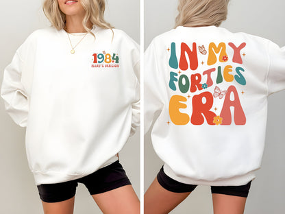 In My Forties Era Sweatshirt, 40th Birthday Shirt, Forties Birthday, Personalized Birthday Shirt, 40th Birthday Gift, Custom Birthday Shirt