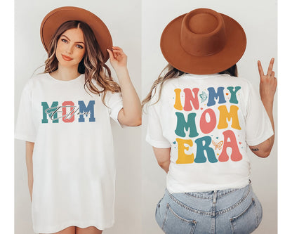 In My Mom Era Sweatshirt, Mama Front & Back, Mom Sweatshirt, Mom Era tee, New Mom Gift, Mom Birthday Gift, Mom Shirt, Mama Shirt