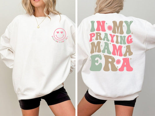 In My Praying Mama Era Sweatshirt, Praying Mom Era Sweater, Mothers Day Gift, Christian Mom Hoodie, Easter Sweatshirt,Gift For New Mom Shirt