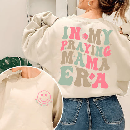 In My Praying Mama Era Sweatshirt, Praying Mom Era Sweater, Mothers Day Gift, Christian Mom Hoodie, Easter Sweatshirt,Gift For New Mom Shirt