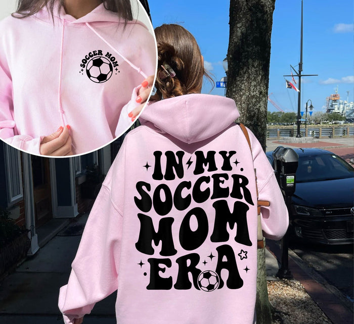 In My Soccer Mom Era Hoodie, Soccer Mom Back and Front Shirt, Sports Mom Sweatshirt, Mom Sweatshirt, Gift for Mom, Mother Day Gift