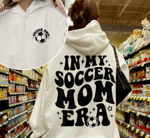 In My Soccer Mom Era Hoodie, Soccer Mom Back and Front Shirt, Sports Mom Sweatshirt, Mom Sweatshirt, Gift for Mom, Mother Day Gift