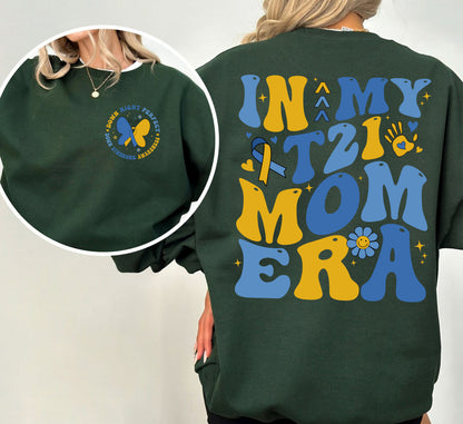 In My T21 Mom Era Sweatshirt, Down Syndrome Awareness Tee, Extra Chromosomes,Down Syndrome Mom,World Down Syndrome Day,Down Right Perfect