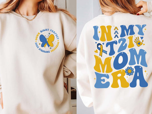 In My T21 Mom Era Sweatshirt, Down Syndrome Awareness Tee, Extra Chromosomes,Down Syndrome Mom,World Down Syndrome Day,Down Right Perfect