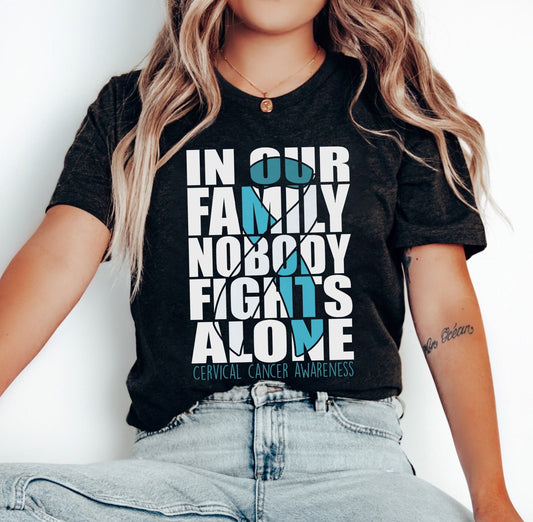 In Our Family Nobody Fights Alone Cervical Awareness Shirt, Cervical Cancer Shirt, Cervical Warrior, Awareness Month Gift, Teal Ribbon Shirt
