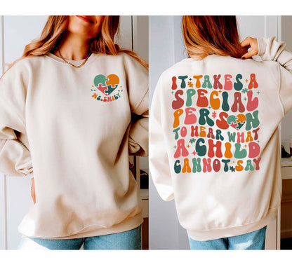 It Takes A Special Person To Hear What A Child Cannot Say Sweatshirt, Special Ed Shirt, Behavior Analyst Sweatshirt, Sped Teacher Gift Idea