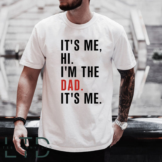 It's Me Hi I'm the Dad Hoodie, Fathers Day Gift, Dad Shirt, Funny Dad, Custom Dad Gift, Gift For Dad, Cool Dad Gift shirt