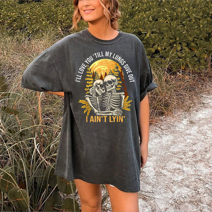 I’ll Love You Till My Lungs Give Out Shirt, Tyler Childers Lyrics, Love You Till My Lungs Give Out I Ain't Lyin, Country Music Shirt