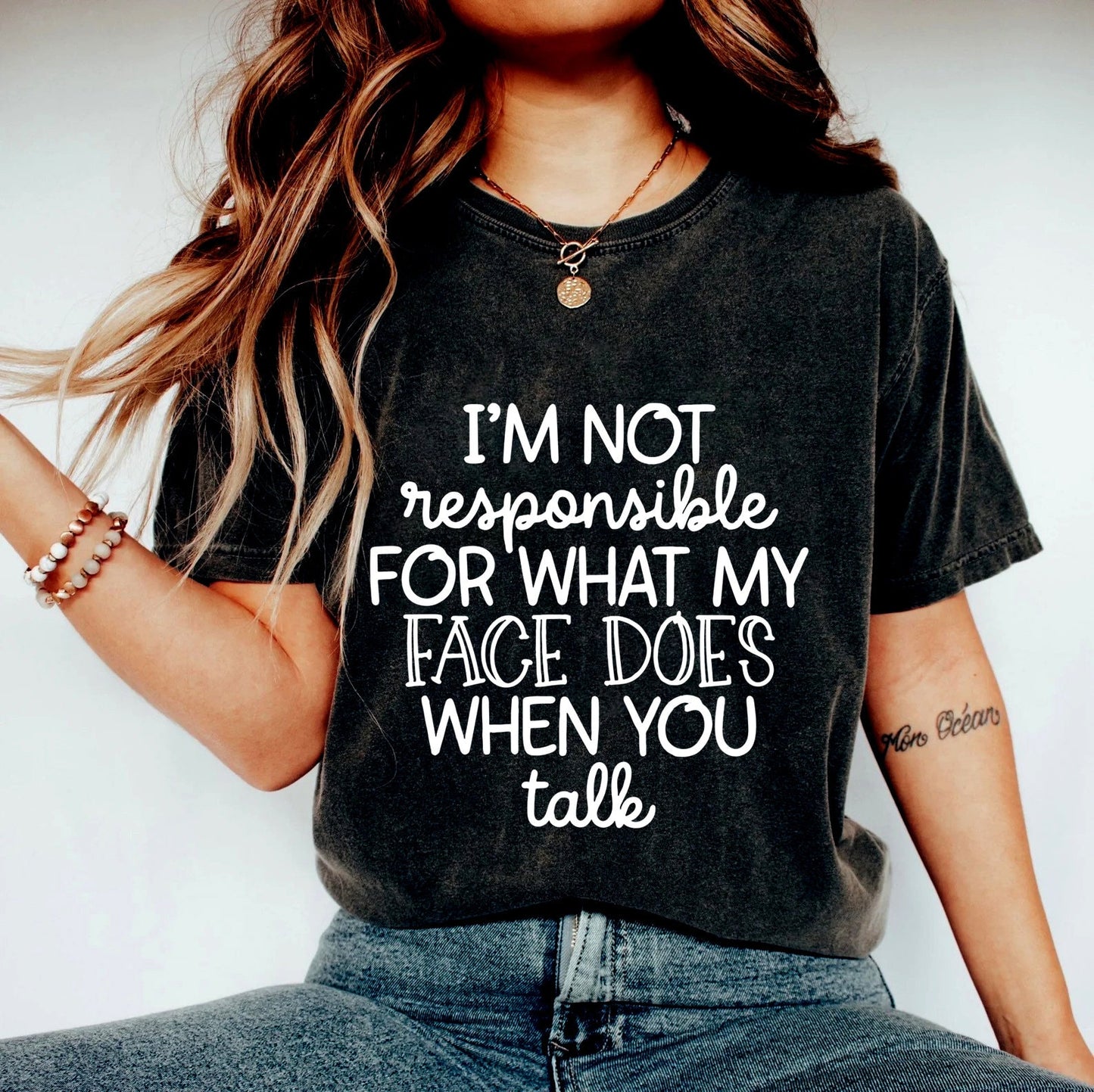 I'm Not Responsible For What My Face Does When You Talk T-Shirt, Responsible Quote Shirt, Sarcastic Tee, Smartass Shirt, Funny Sarcasm Shirt