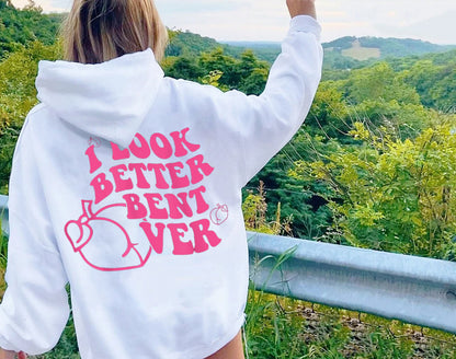 I look Better Bent Over Hoodie, I Look Better Bent Over Tee, Peach Booty Shirt, Peach Booty Hoodie, Tik Tok Hoodie, Trending gift,shirt